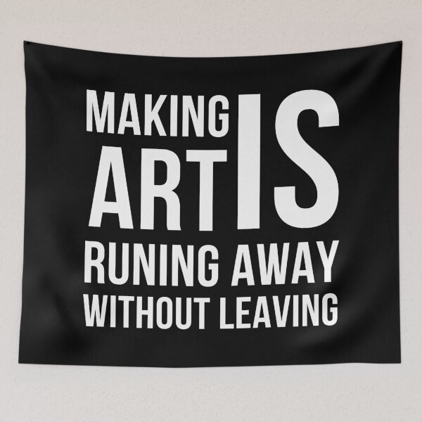 Item preview, Making Art is Running Away Without Leaving designed and sold by ArtStore20.