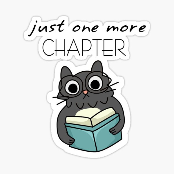 Just One More Chapter Funny Book Lovers Reading Sticker