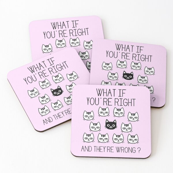 Item preview, What if you are right and they are wrong ? cats pink designed and sold by made4K.