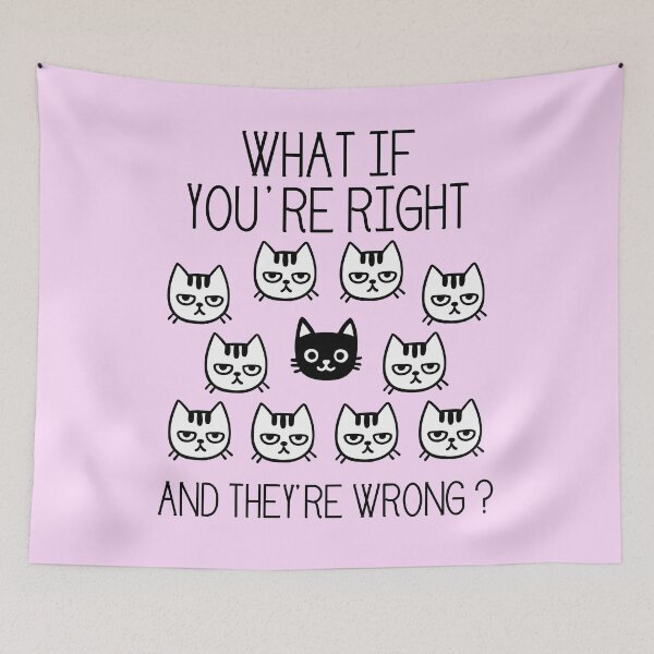 Item preview, What if you are right and they are wrong ? cats pink designed and sold by made4K.