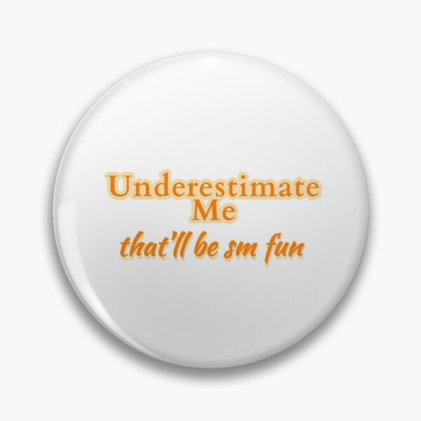 Item preview, UNDERESTIMATE ME- that'll be sm fun designed and sold by Happy  Soul Store.