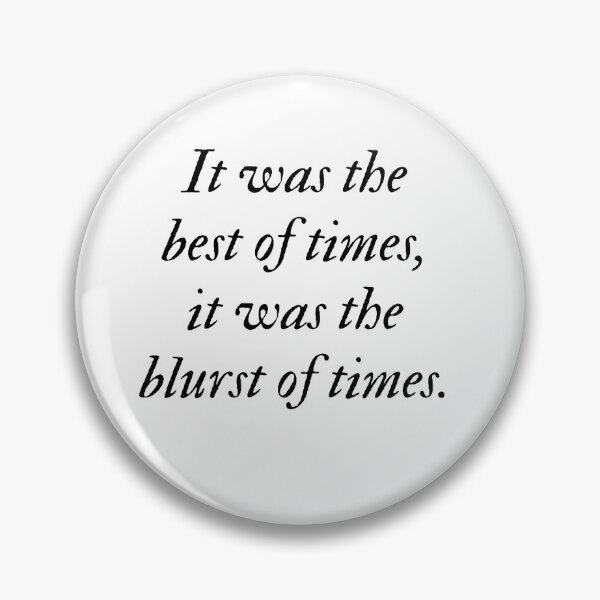 Item preview, It was the best of times, it was the blurst of times! designed and sold by jardsmacflards.