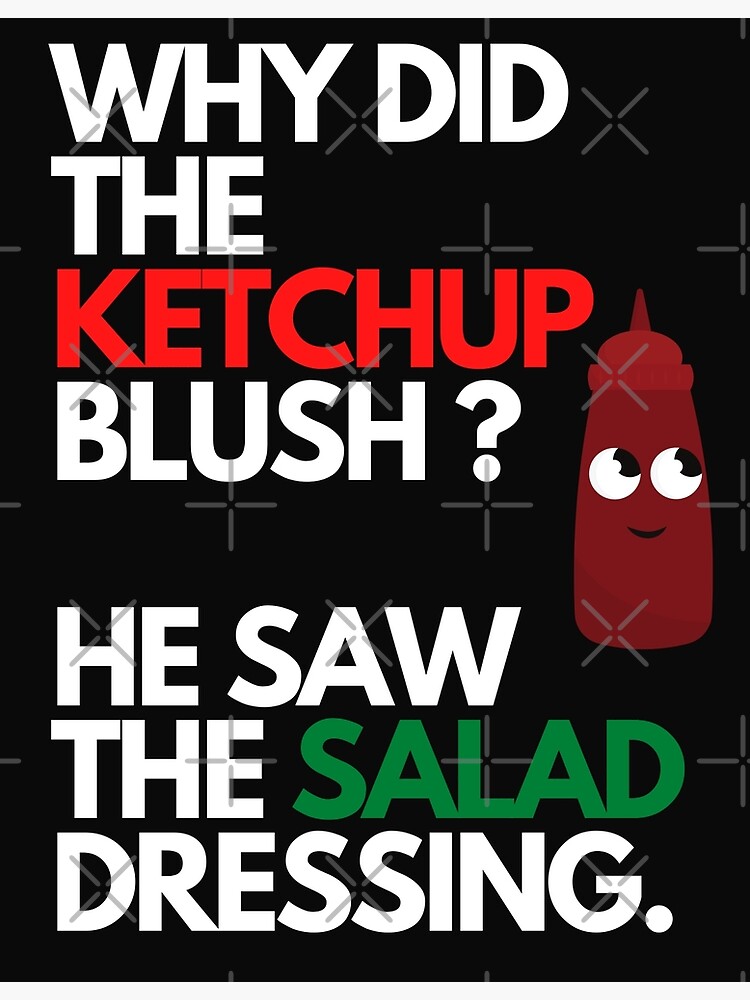 "Why did the ketchup blush ? Cute Funny Text" Poster for Sale by