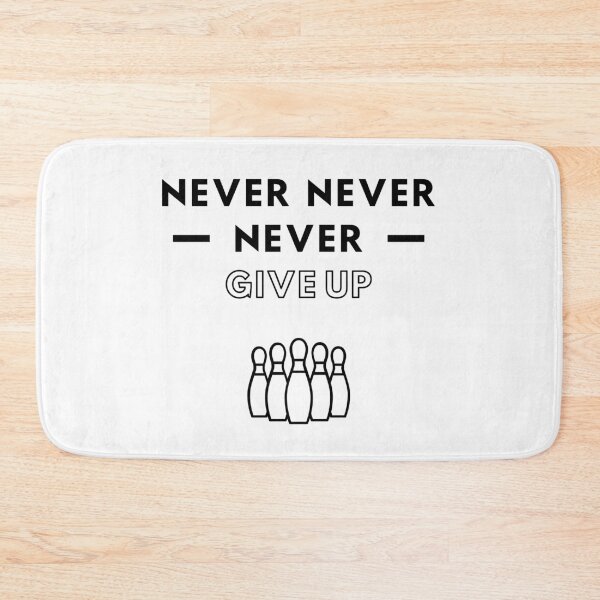 Item preview, Bowling: Never never never give up designed and sold by TheGreenGoat.