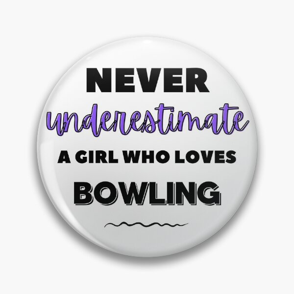 Item preview, Never underestimate a girl who loves bowling designed and sold by TheGreenGoat.