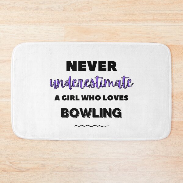 Item preview, Never underestimate a girl who loves bowling designed and sold by TheGreenGoat.