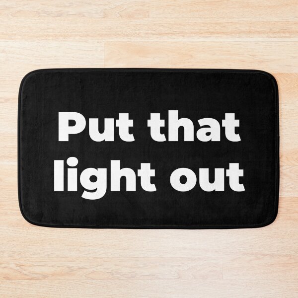 Item preview, Put that light out designed and sold by Zexten.