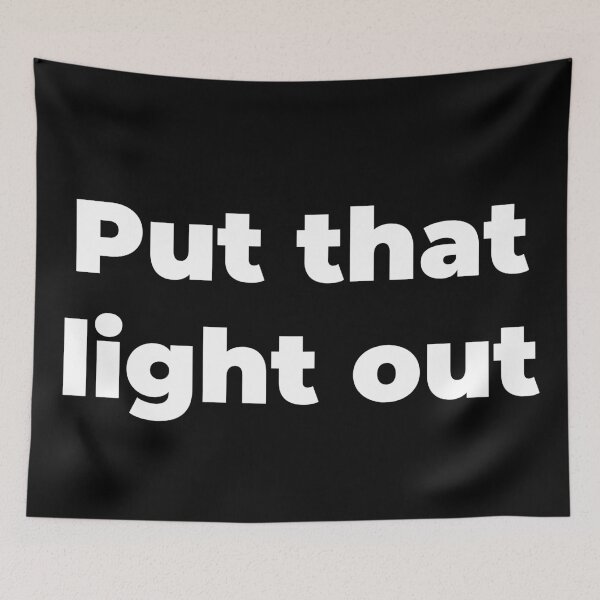 Item preview, Put that light out designed and sold by Zexten.