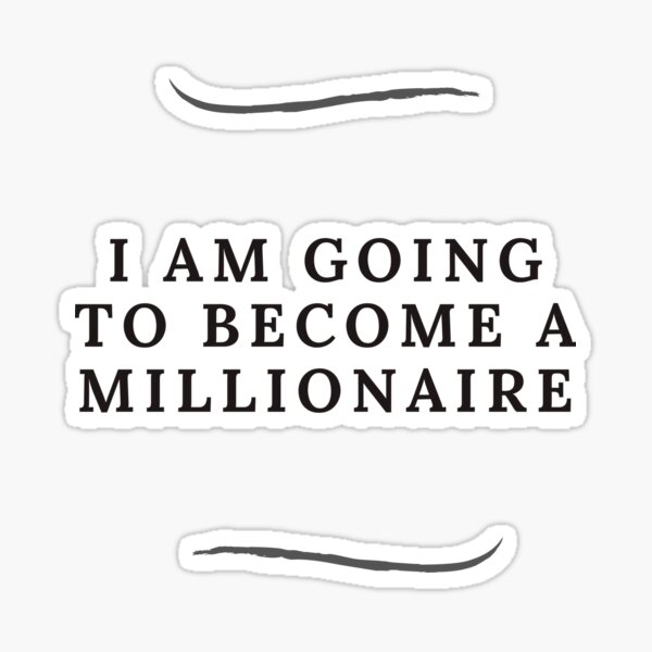 Item preview, I am going to become a millionaire designed and sold by Lifestyledeko.