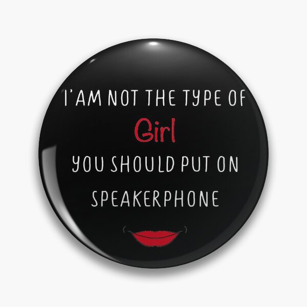 Item preview, Funny Saying Quotes - I am Not the Type of Girl You Should Put on Speakerphone designed and sold by NSTeeDesign.
