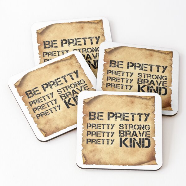 Item preview, Be Pretty Pretty Strong Pretty Brave Pretty Kind designed and sold by Oussa 2008 ⭐⭐⭐⭐⭐.