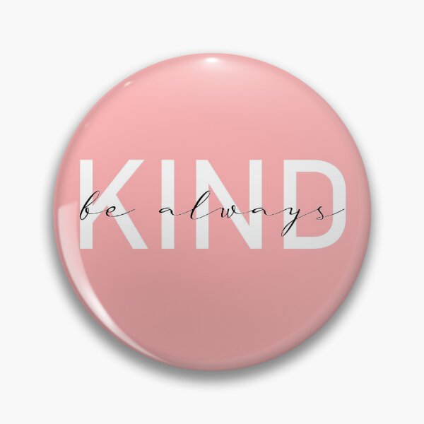 Item preview, always be kind designed and sold by nalo2.