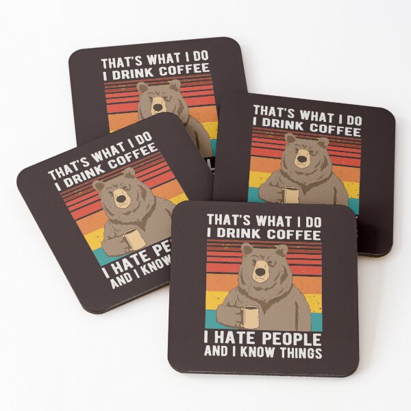 Item preview, That's What I Do I Drink Coffee I Hate People And I Know Things Bear Drinking  designed and sold by Art10Shop.