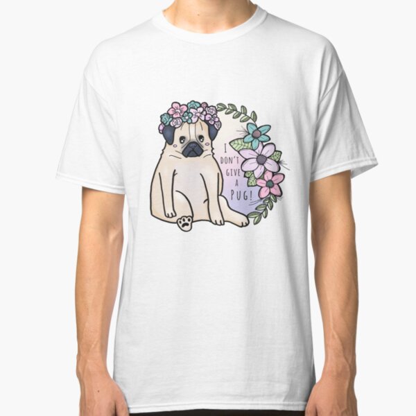 I don't give a pug! Classic T-Shirt