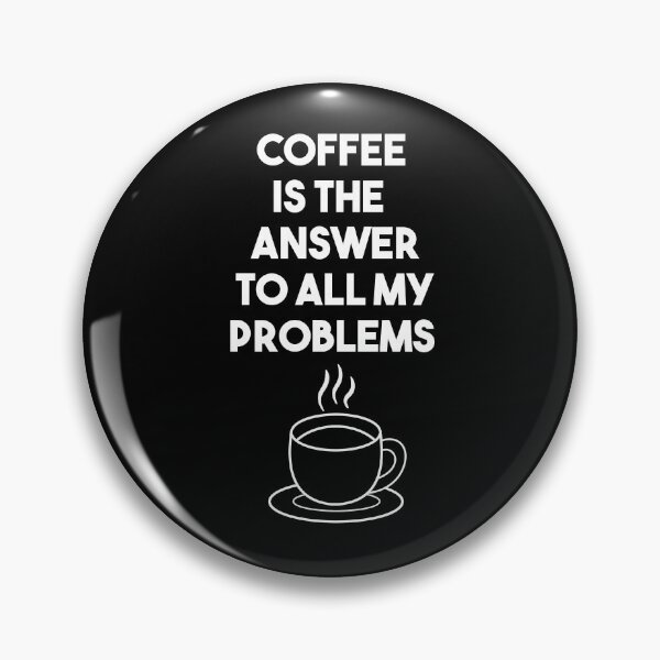 Item preview, Coffee is the answer to all my problems designed and sold by BiscuitSnack.