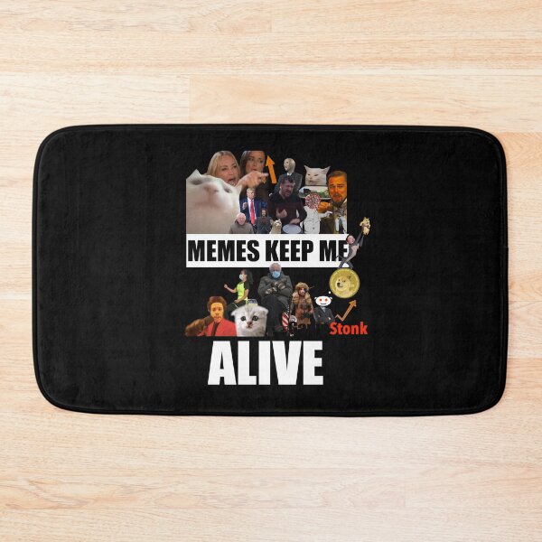 Item preview, Memes Keep Me Alive designed and sold by FunGuru.