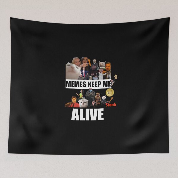 Item preview, Memes Keep Me Alive designed and sold by FunGuru.