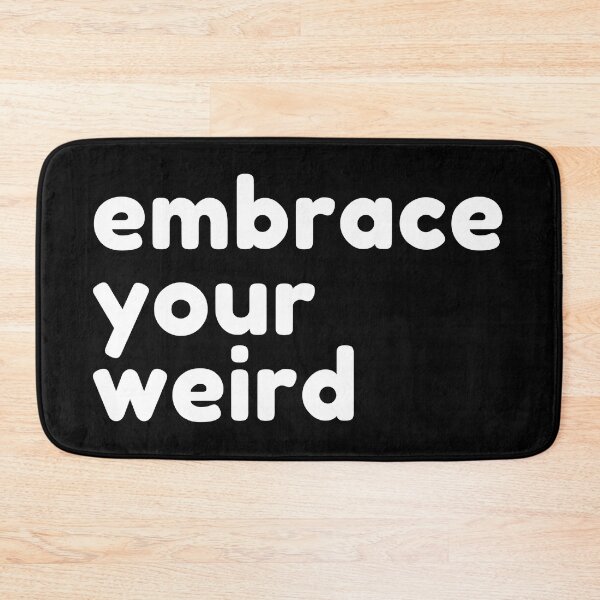Item preview, Embrace Your Weird designed and sold by SunfullyYours.