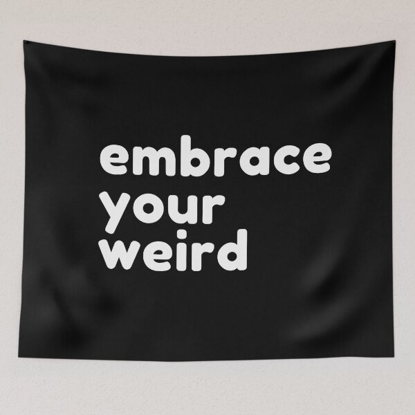 Item preview, Embrace Your Weird designed and sold by SunfullyYours.