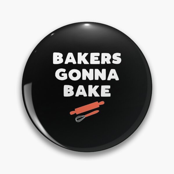 Item preview, Bakers Gonna Bake - funny baking slogan gift designed and sold by kapotka.