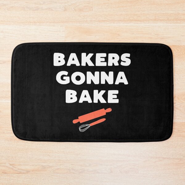 Item preview, Bakers Gonna Bake - funny baking slogan gift designed and sold by kapotka.