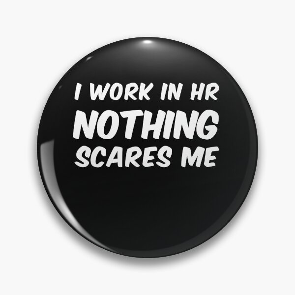 Item preview, I work in HR nothing scares me designed and sold by Click-Like.