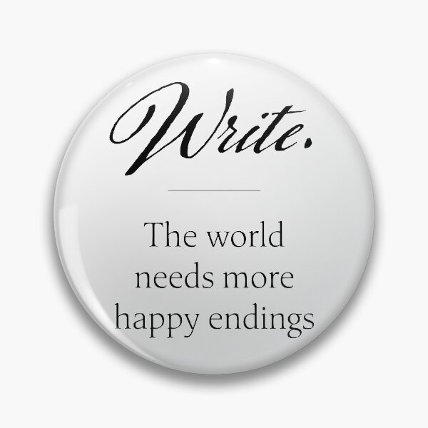 Item preview, Write. The world needs more happy endings designed and sold by Naomi P.