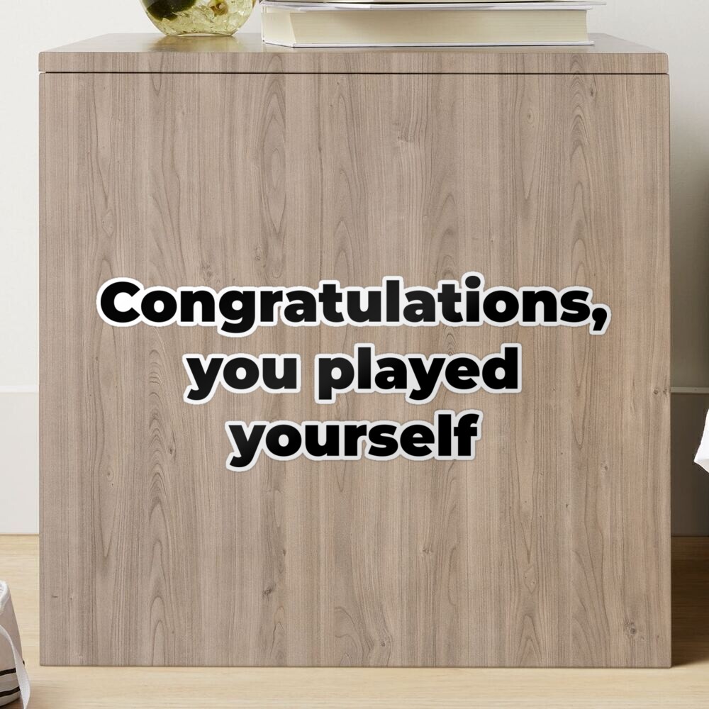 Congratulations, you played yourself Sticker for Sale by Zexten