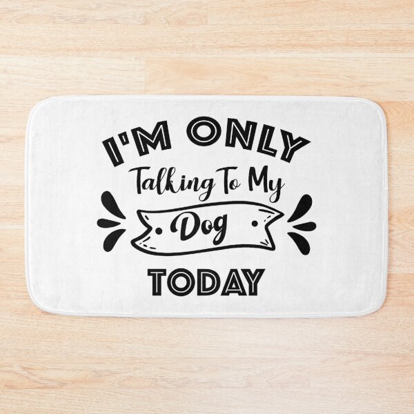 Item preview, I'm Only Talking To My Dog Today Funny Dog Quote Gift  designed and sold by KO-Design.