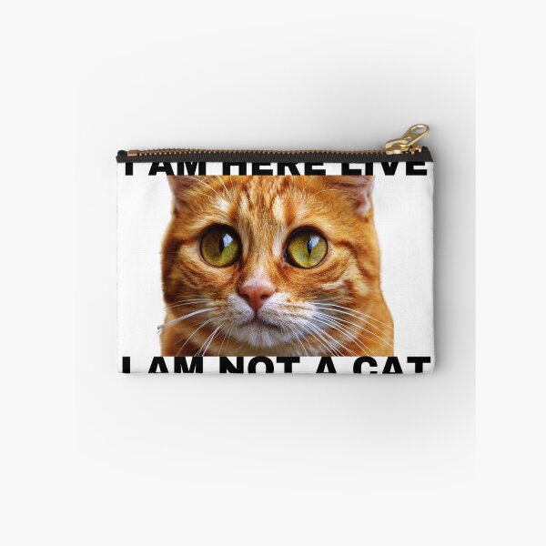 Item preview, I AM HERE LIVE I AM NOT A CAT designed and sold by H2O-Shop.