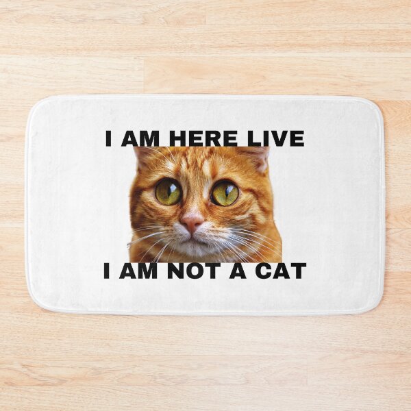 Item preview, I AM HERE LIVE I AM NOT A CAT designed and sold by H2O-Shop.