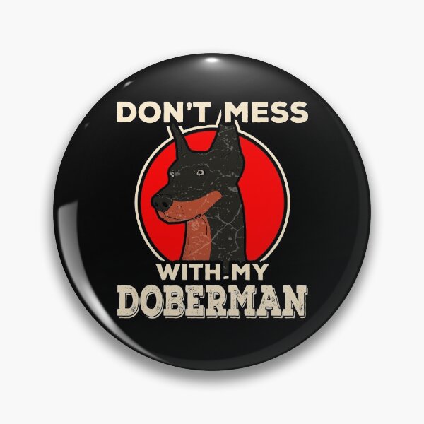 Item preview, Don't mess with my doberman designed and sold by Mila1946.