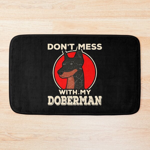 Item preview, Don't mess with my doberman designed and sold by Mila1946.