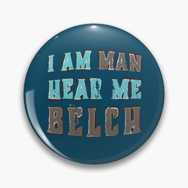 Item preview, I Am Man, Hear Me Belch designed and sold by Creatively Torn.