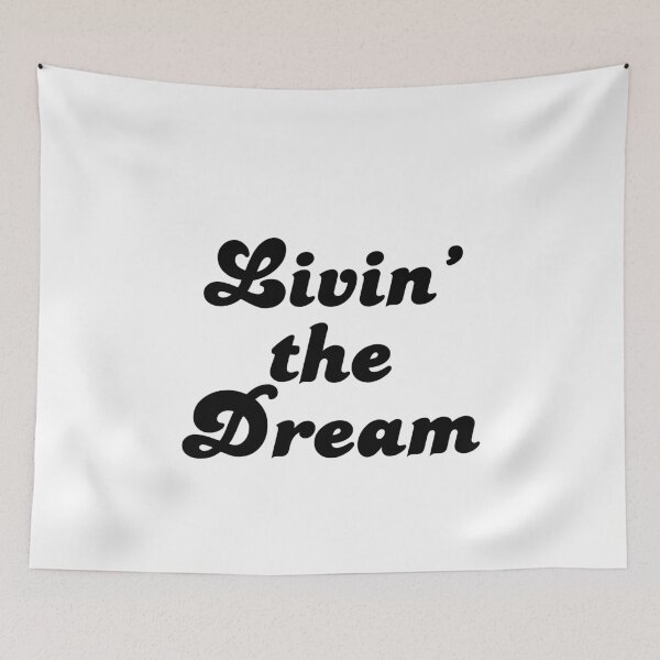 Item preview, Livin' The Dream designed and sold by Profashionall.
