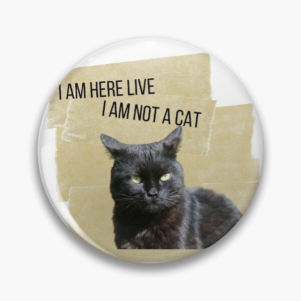 Item preview, I am hear live I am not a cat designed and sold by H2O-Shop.