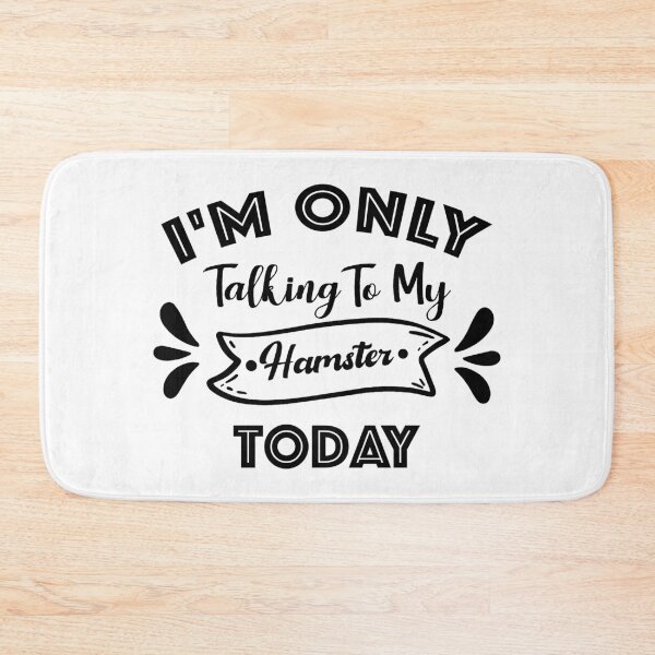 Item preview, I'm Only Talking To My Hamster Today Funny Hamster Quote Gift  designed and sold by KO-Design.