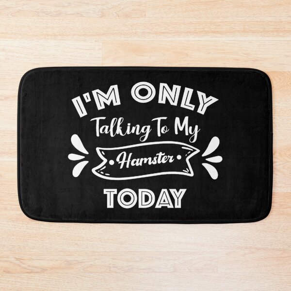 Item preview, I'm Only Talking To My Hamster Today Funny Hamster Quote Gift  designed and sold by KO-Design.