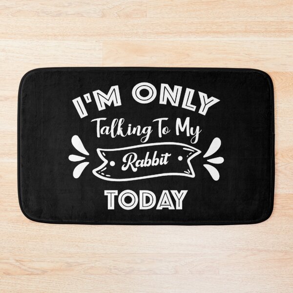 Item preview, I'm Only Talking To My Rabbit Today Funny Rabbit Quote Gift  designed and sold by KO-Design.
