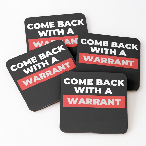 Item preview, Come Back With a Warrant- White and Red Text designed and sold by EvaWolf.