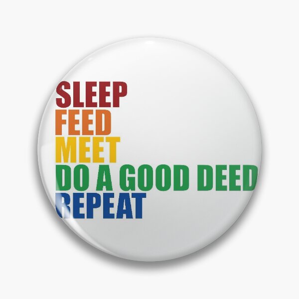 Artikelvorschau, Schlafen Sie Feed Meet Do A Good Deed Repeat entworfen und verkauft von Redinsart.