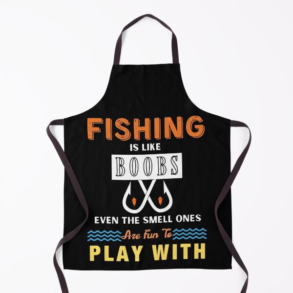 Item preview, Fishing Is Like Boobs Even The Smell Ones Are Fun To Play With designed and sold by MoohAs.
