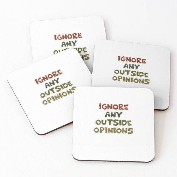 Item preview, Ignore any outside opinions designed and sold by SerenaChoe.