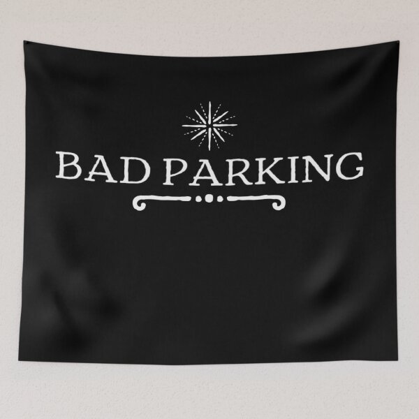 Item preview, Bad Parking designed and sold by MillanMarketing.