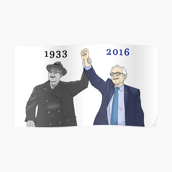 Franklin D. Roosevelt & Bernie Sanders | 1933 2016 Years Poster