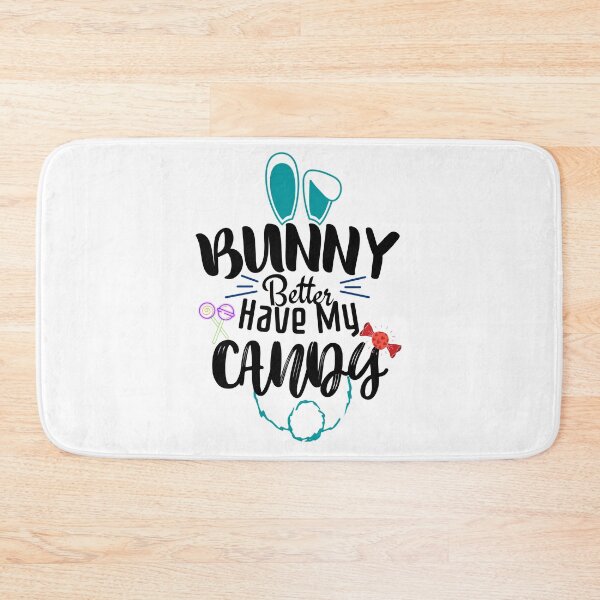 Item preview, Bunny Better Have My Candy, Easter day, Candy lover designed and sold by ImBAEBAE7shop.