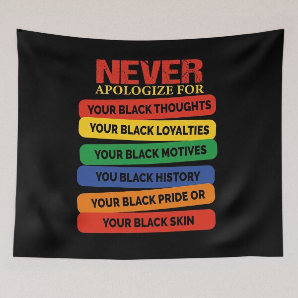 Item preview, Never Apologize for your Blackness designed and sold by ADAMYASS.