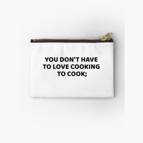Item preview, You don't have to love cooking to cook designed and sold by Art Wear Nation.