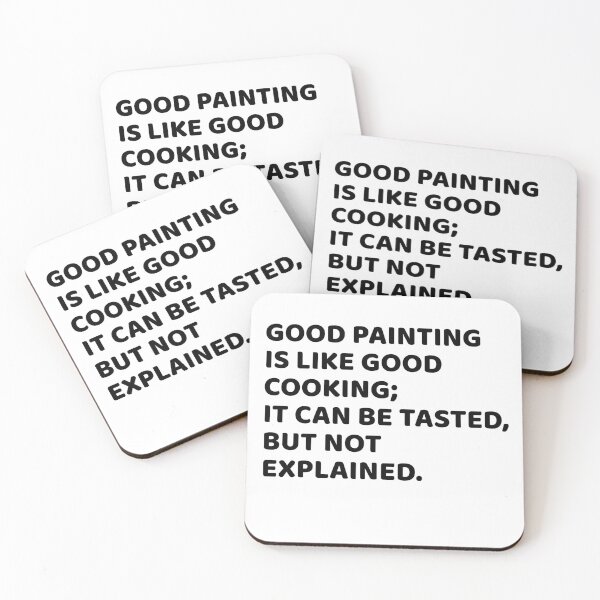 Item preview, Good painting is like good cooking; it can be tasted, but not explained. designed and sold by Art Wear Nation.