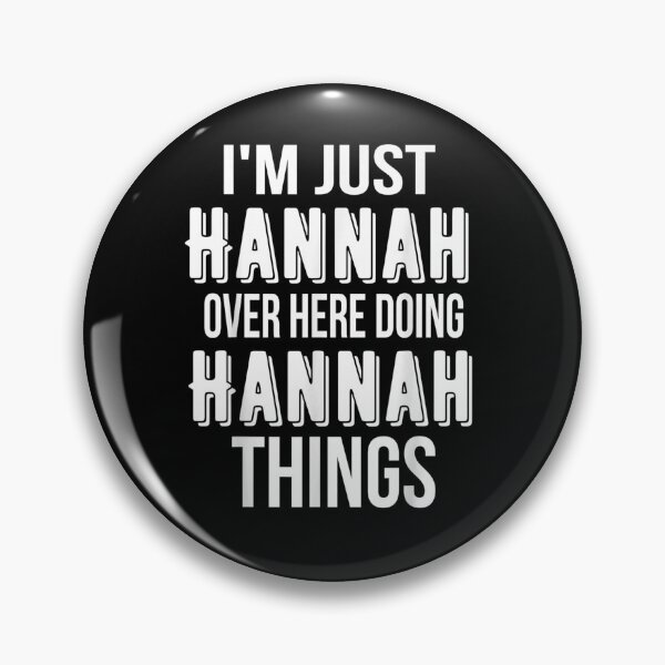 Item preview, I'm Just Hannah Over Here Doing Hannah Things Custom Name  designed and sold by aguilaro.